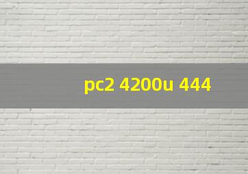 pc2 4200u 444